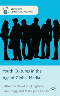 Cover image: Youth Cultures in the Age of Global Media 9781137008145