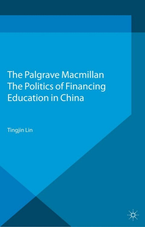Cover image for book The Politics of Financing Education in China