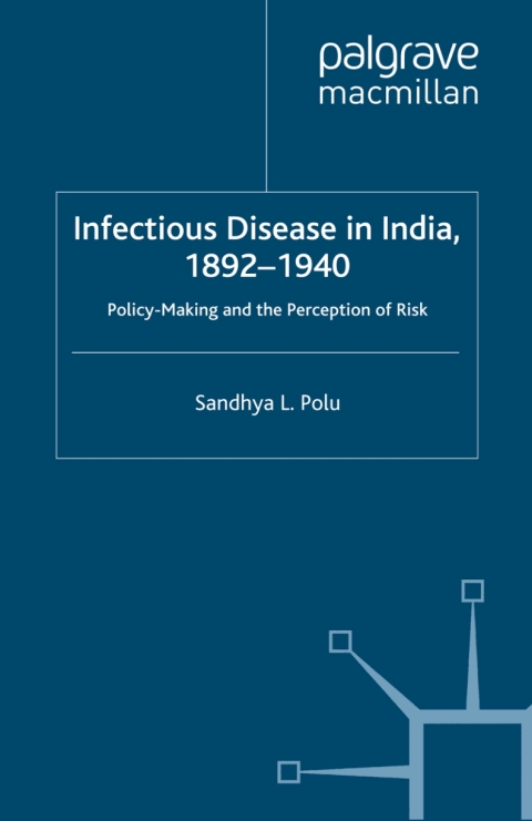 Cover image for book Infectious Disease in India, 1892-1940