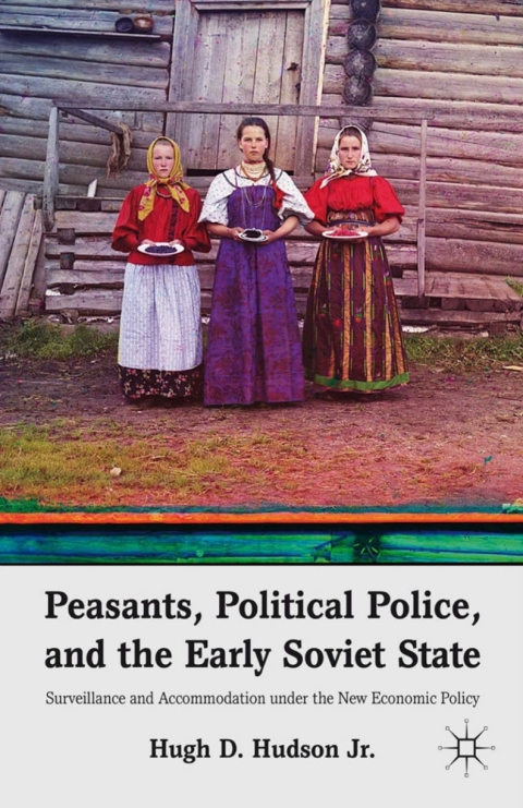 Cover image for book Peasants, Political Police, and the Early Soviet State