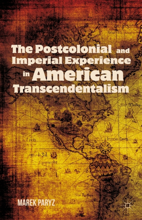Cover image for book The Postcolonial and Imperial Experience in American Transcendentalism