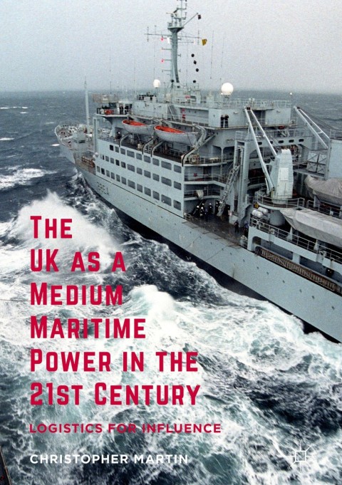 The UK as a Medium Maritime Power in the 21st Century 