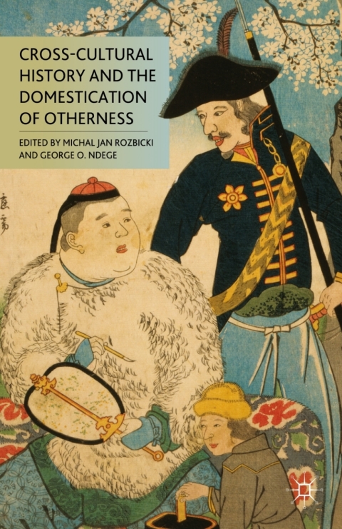 Cover image for book Cross-Cultural History and the Domestication of Otherness