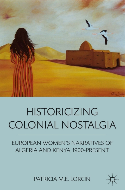 Cover image for book Historicizing Colonial Nostalgia