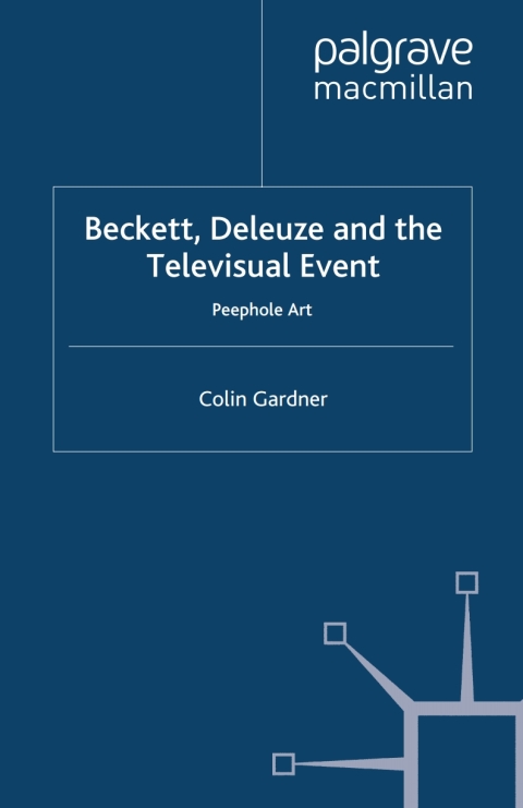 Cover image for book Beckett, Deleuze and the Televisual Event