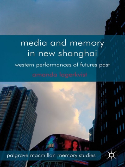 Cover image for book Media and Memory in New Shanghai