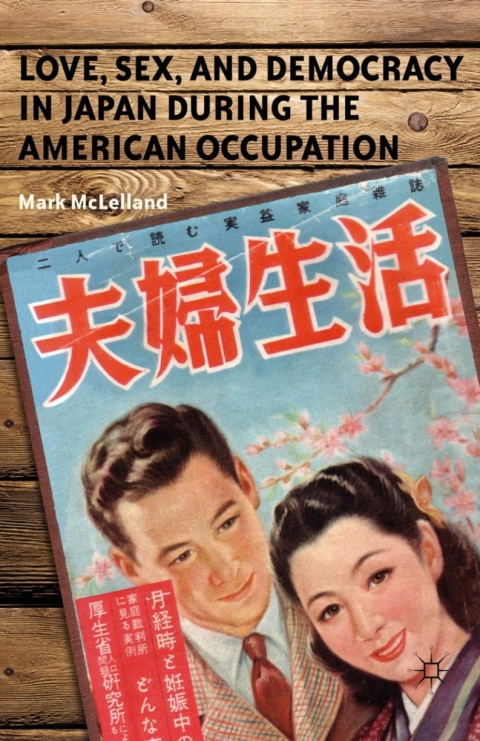 Cover image for book Love, Sex, and Democracy in Japan during the American Occupation