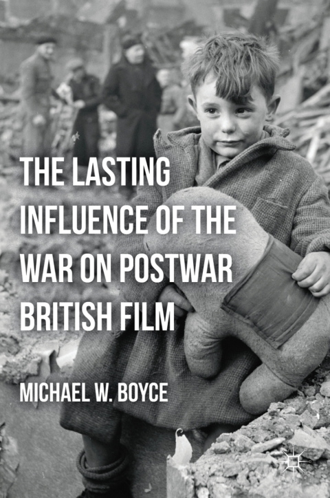 Cover image for book The Lasting Influence of the War on Postwar British Film