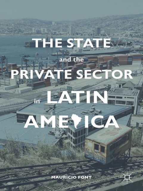 Cover image for book The State and the Private Sector in Latin America