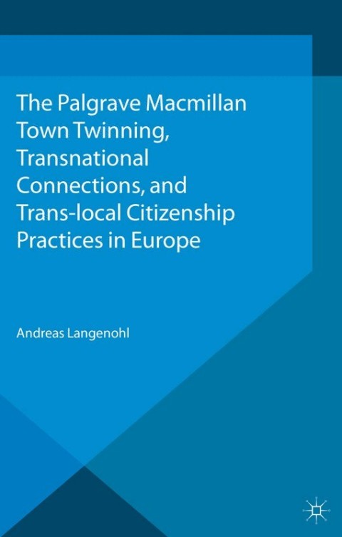 Cover image for book Town Twinning, Transnational Connections, and Trans-local Citizenship Practices in Europe