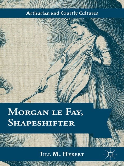 Cover image for book Morgan le Fay, Shapeshifter
