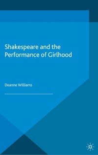 Titelbild: Shakespeare and the Performance of Girlhood 9781137024756