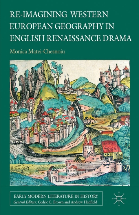 Cover image for book Re-imagining Western European Geography in English Renaissance Drama