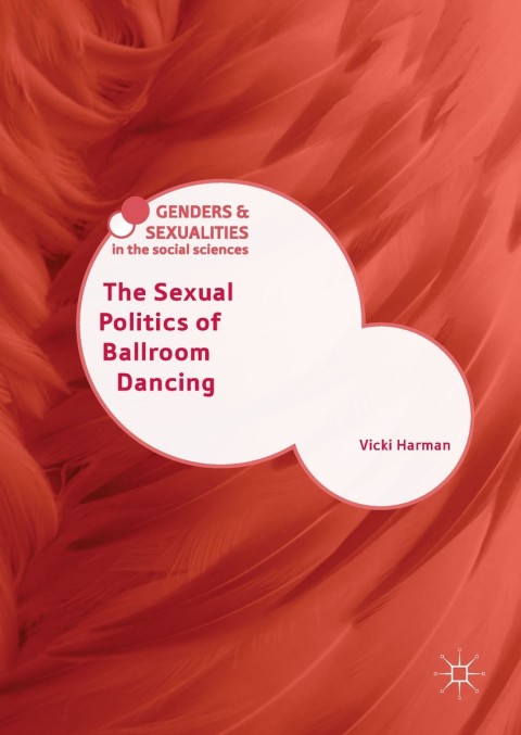 Cover image for book The Sexual Politics of Ballroom Dancing