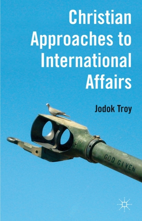 Cover image for book Christian Approaches to International Affairs