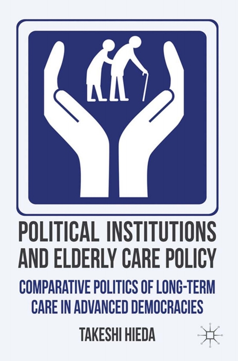 Cover image for book Political Institutions and Elderly Care Policy