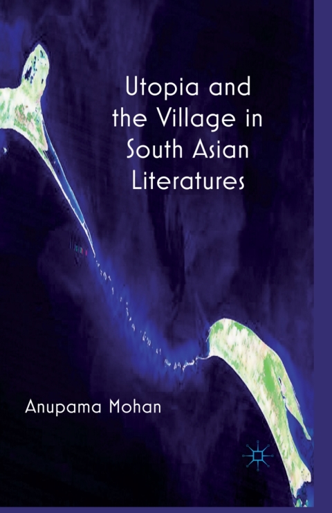 Cover image for book Utopia and the Village in South Asian Literatures