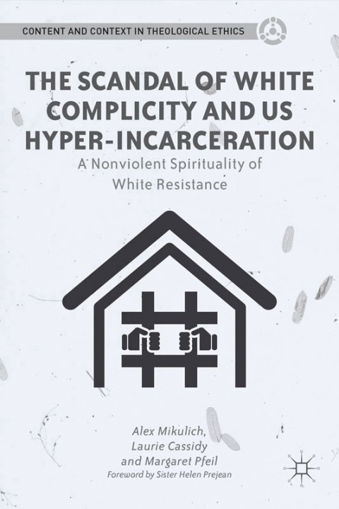 Cover image for book The Scandal of White Complicity in US Hyper-incarceration