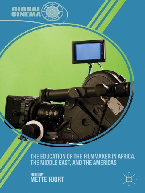 Cover image for book The Education of the Filmmaker in Africa, the Middle East, and the Americas