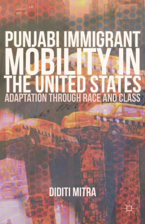Cover image for book Punjabi Immigrant Mobility In the United States