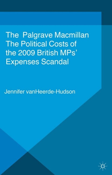 Cover image for book The Political Costs of the 2009 British MPs’ Expenses Scandal