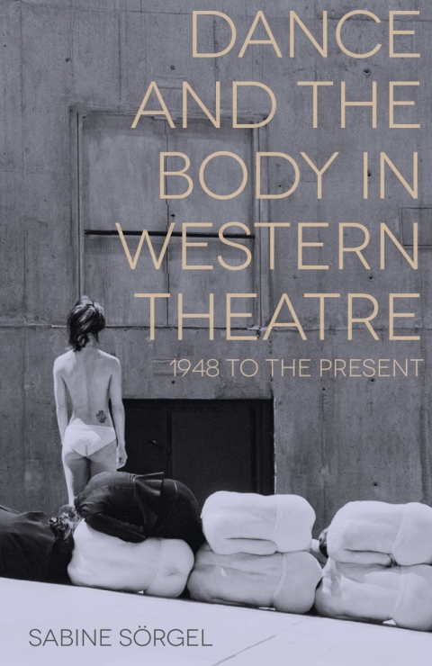 Cover image for book Dance and the Body in Western Theatre