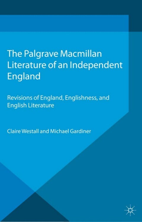 Cover image for book Literature of an Independent England