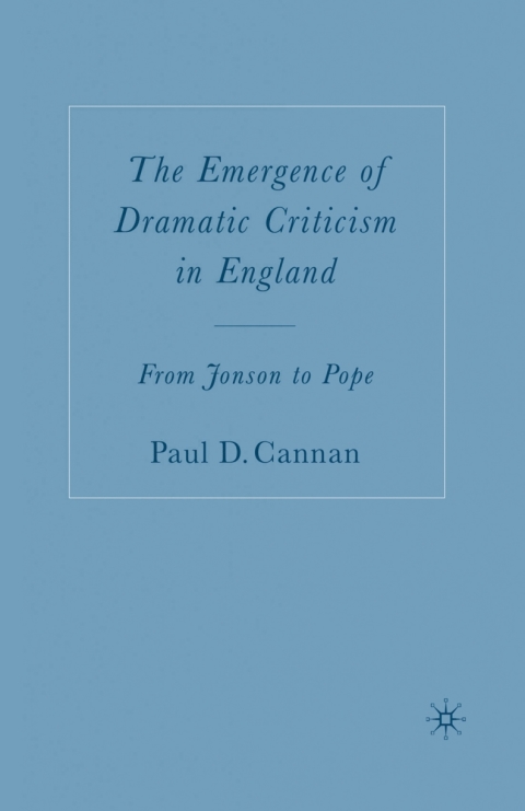 Cover image for book The Emergence of Dramatic Criticism in England