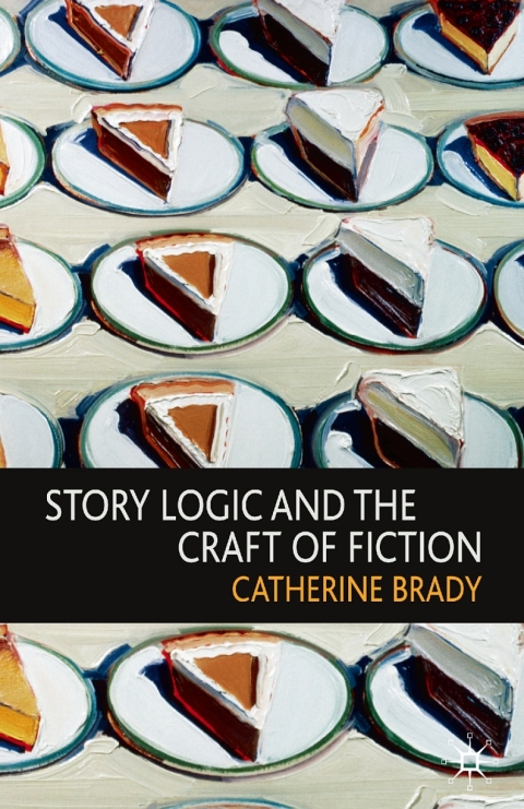 Cover image for book Story Logic and the Craft of Fiction