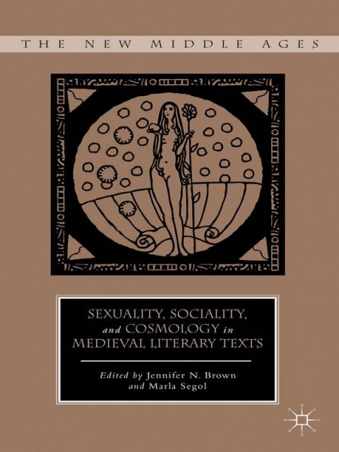 Cover image for book Sexuality, Sociality, and Cosmology in Medieval Literary Texts