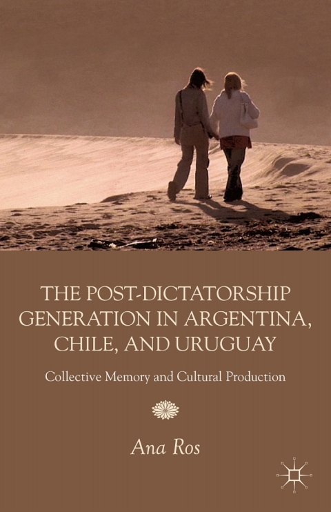 Cover image for book The Post-Dictatorship Generation in Argentina, Chile, and Uruguay