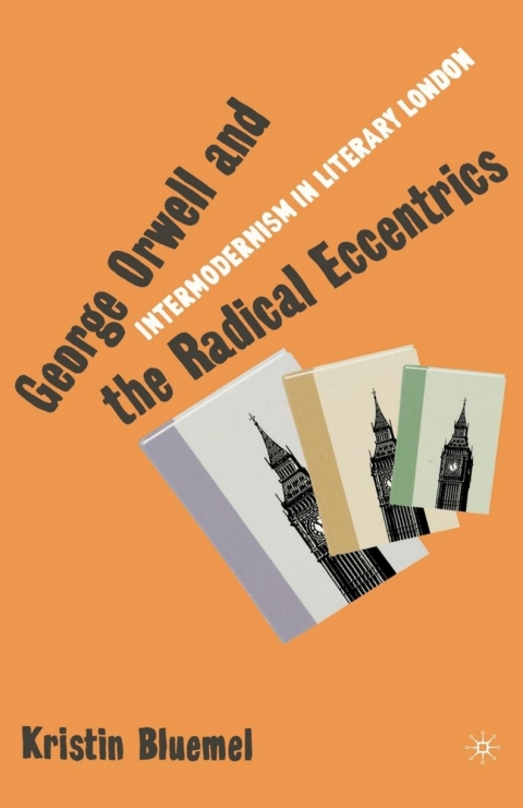 Cover image for book George Orwell and the Radical Eccentrics