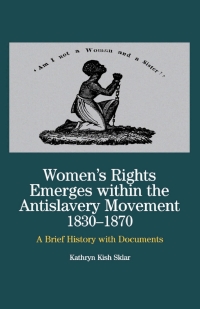 Cover image: Women's Rights Emerges Within the Anti-Slavery Movement, 1830-1870 9781137045270