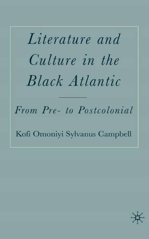 Cover image for book Literature and Culture in the Black Atlantic