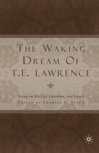 The Waking Dream of T.E. Lawrence