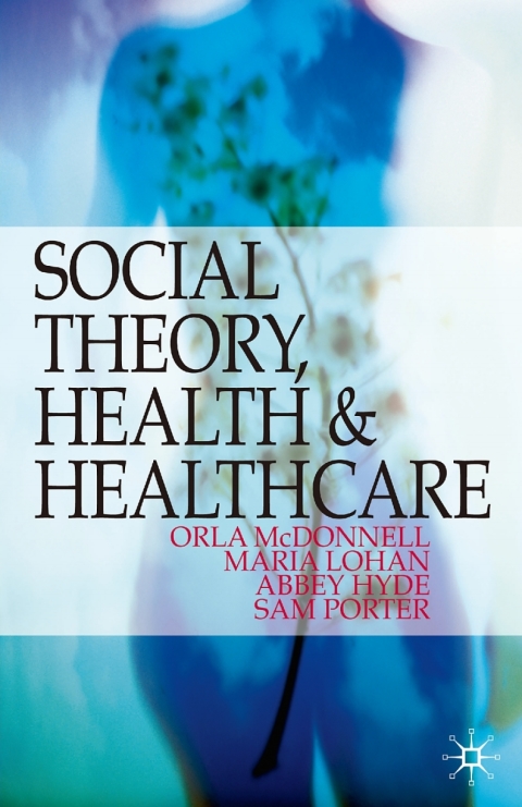 Cover image for book Social Theory, Health and Healthcare