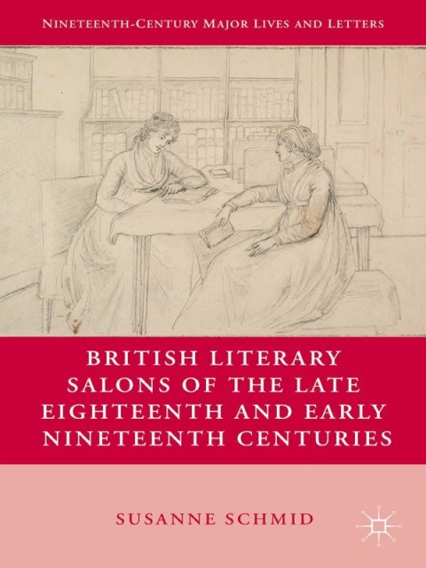 Cover image for book British Literary Salons of the Late Eighteenth and Early Nineteenth Centuries