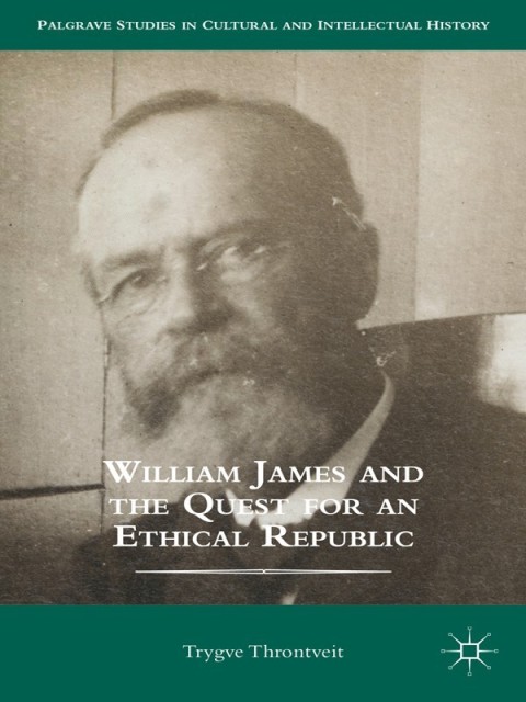 Cover image for book William James and the Quest for an Ethical Republic