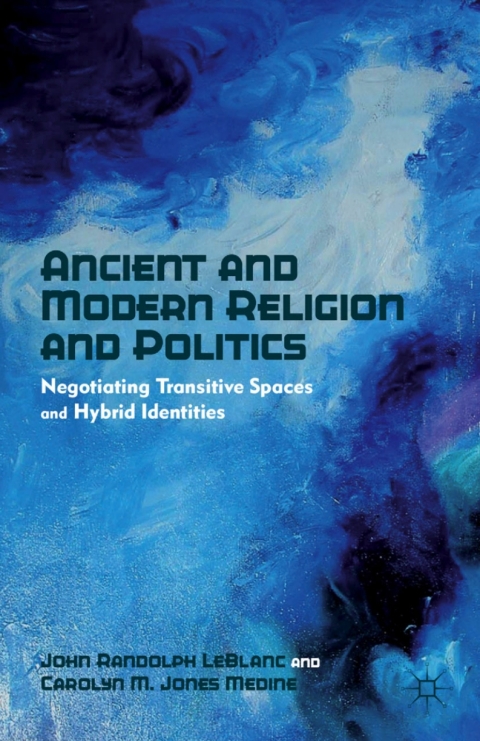 Cover image for book Ancient and Modern Religion and Politics