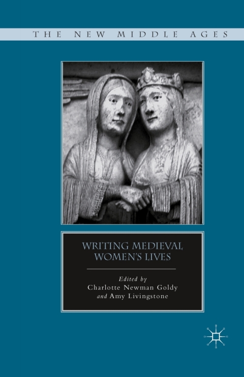 Cover image for book Writing Medieval Women’s Lives