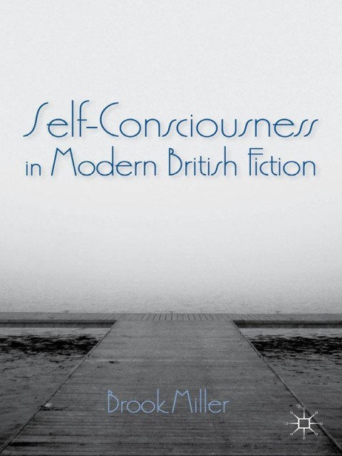 Cover image for book Self-Consciousness in Modern British Fiction