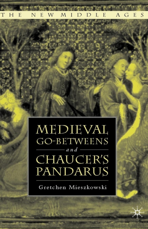 Cover image for book Medieval Go-betweens and Chaucer's Pandarus