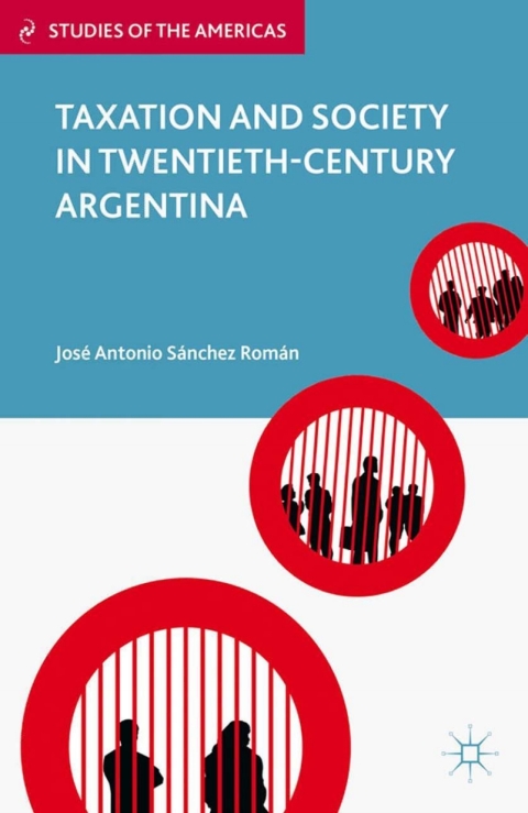 Cover image for book Taxation and Society in Twentieth-Century Argentina