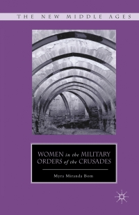 صورة الغلاف: Women in the Military Orders of the Crusades 9780230114135