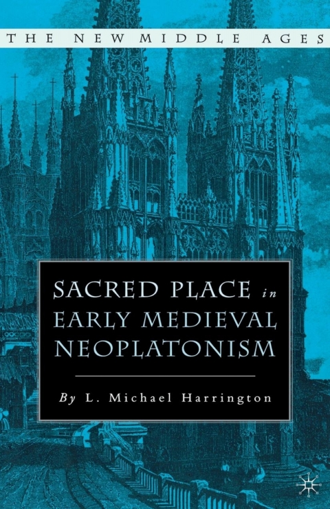 Cover image for book Sacred Place in Early Medieval Neoplatonism