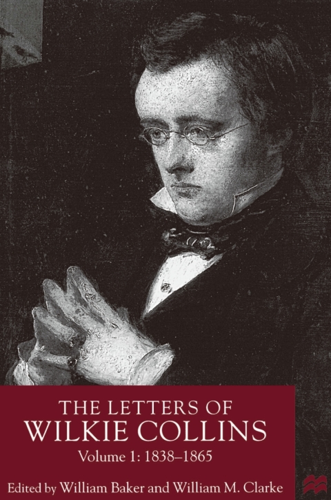 The Letters of Wilkie Collins, Volume 1 