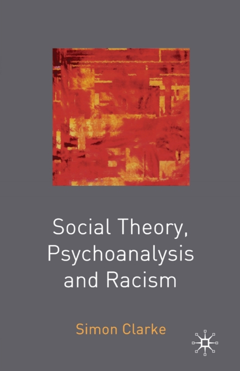 Cover image for book Social Theory, Psychoanalysis and Racism