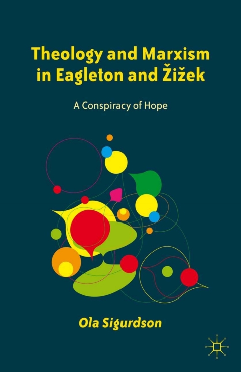 Cover image for book Theology and Marxism in Eagleton and Žižek