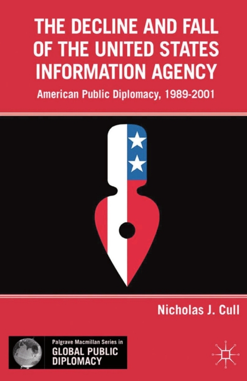 Cover image for book The Decline and Fall of the United States Information Agency