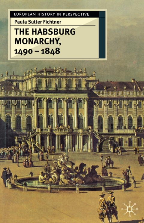 Cover image for book The Habsburg Monarchy, 1490-1848